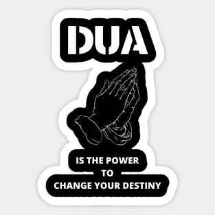 Dua praying is the power Muslim saying Sticker